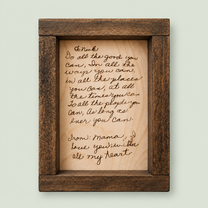 Wood-framed handwritten note engraved on wood, beginning Do all the good you can, on soft sage.