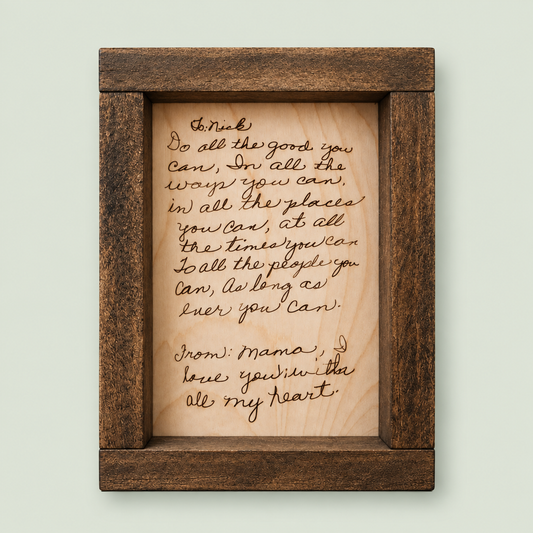 Wood-framed handwritten note engraved on wood, beginning Do all the good you can, on soft sage.