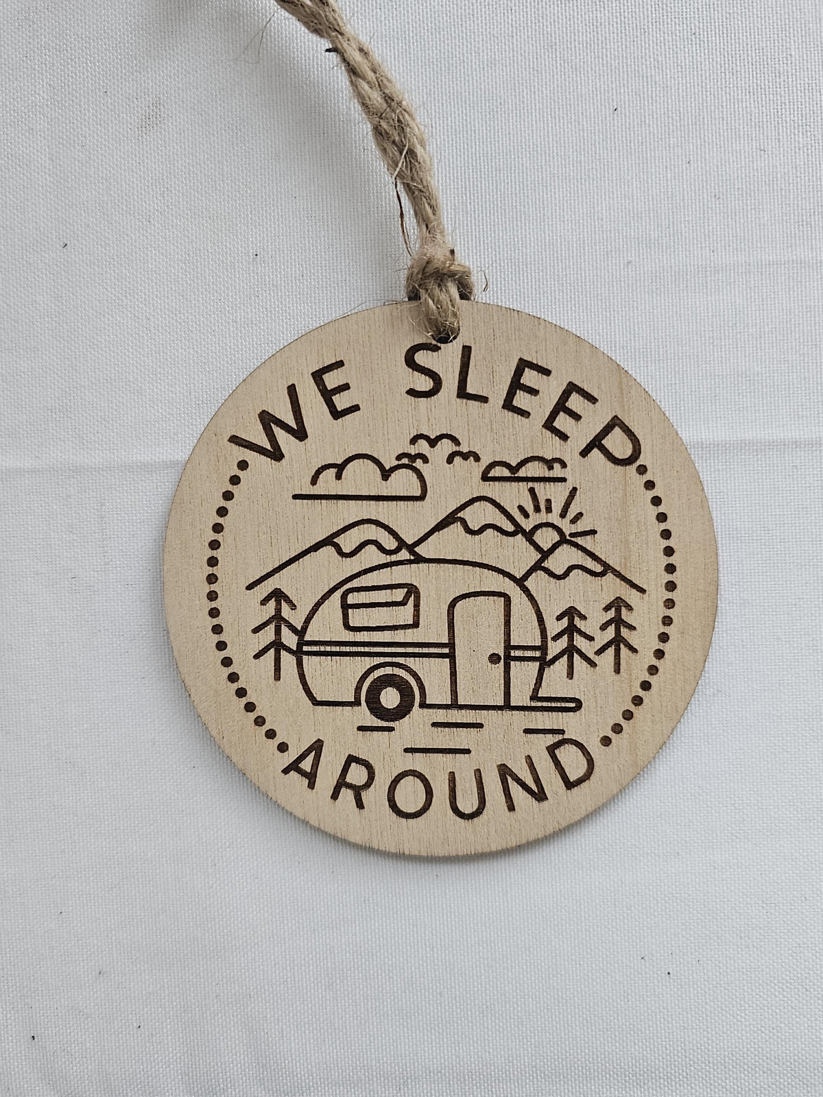 Camper ornament we sleep around wood ornament, Funny Camping Ornament, Happy Campers, Camping Christmas Decor, Glamping, Camp