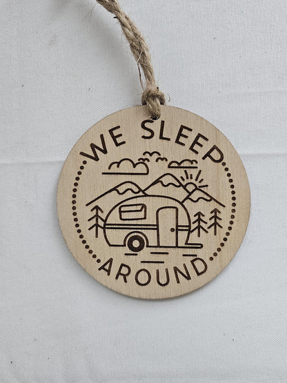 Camper ornament we sleep around wood ornament, Funny Camping Ornament, Happy Campers, Camping Christmas Decor, Glamping, Camp