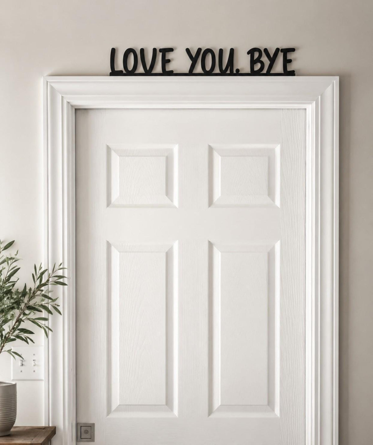 Love You Bye Sign | Wooden Door Topper | Modern Farmhouse Entryway Decor | Above/Over Door Sign