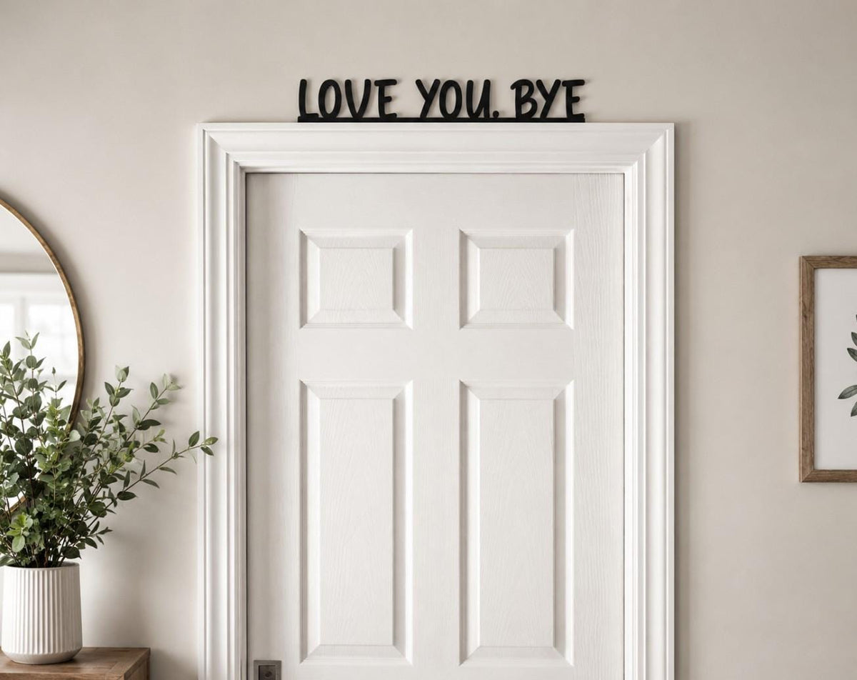 Love You Bye Sign | Wooden Door Topper | Modern Farmhouse Entryway Decor | Above/Over Door Sign